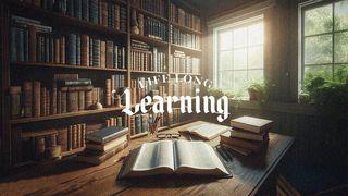 How to Incorporate Life Long Learning Into Your New Year Daniel 1:5-20 New American Standard Bible - NASB 1995