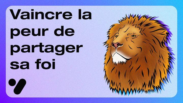 Vaincre la peur de partager sa foi