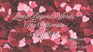 Loved Beyond Words: The Ultimate Valentine
