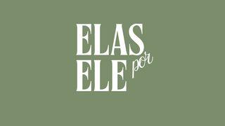 Elas Por Ele | a Bíblia Em Um Ano