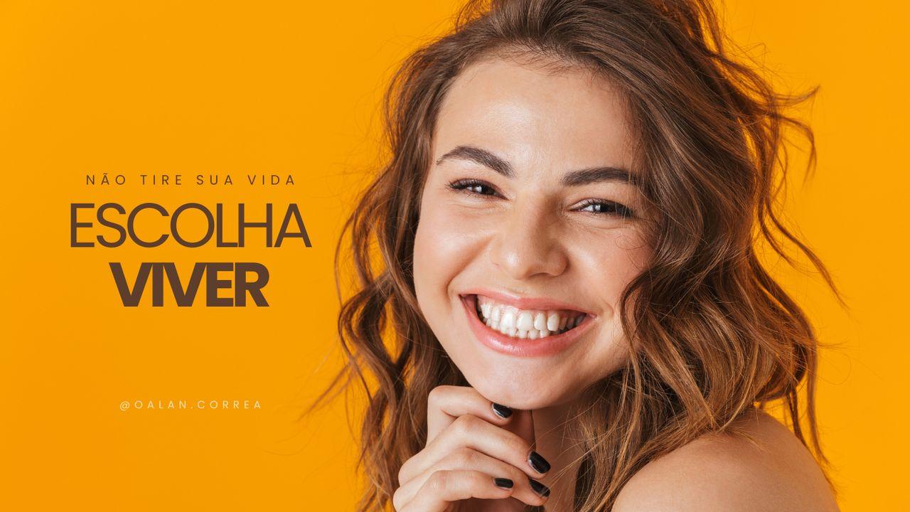 Não Tire Sua Vida, Escolha Viver