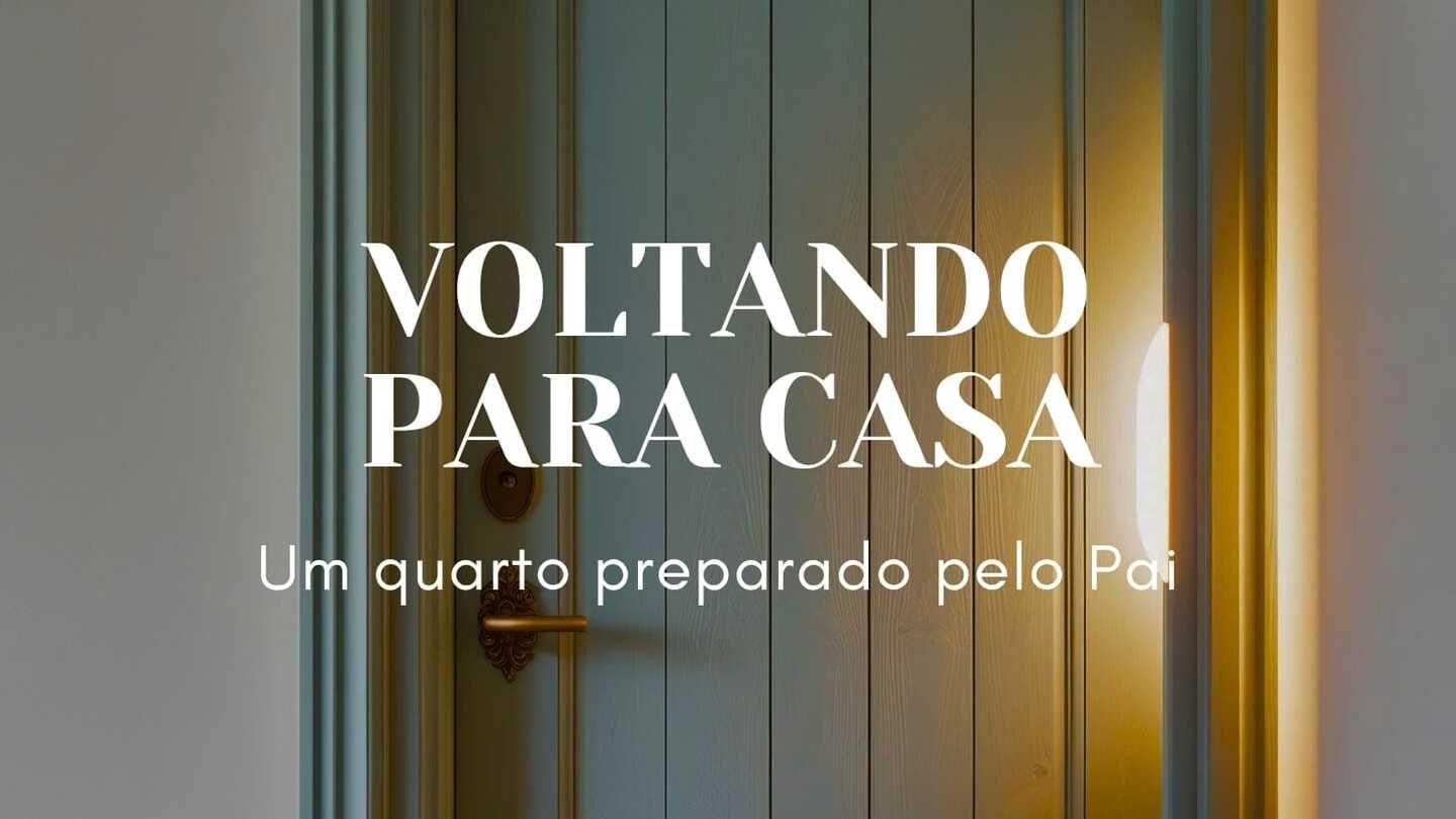 VOLTANDO PARA CASA - O quarto preparado pelo Pai