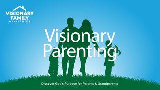 Visionary Parenting: Discover God’s Purpose for Your Family Josué 24:15 Biblia Reina Valera 1960