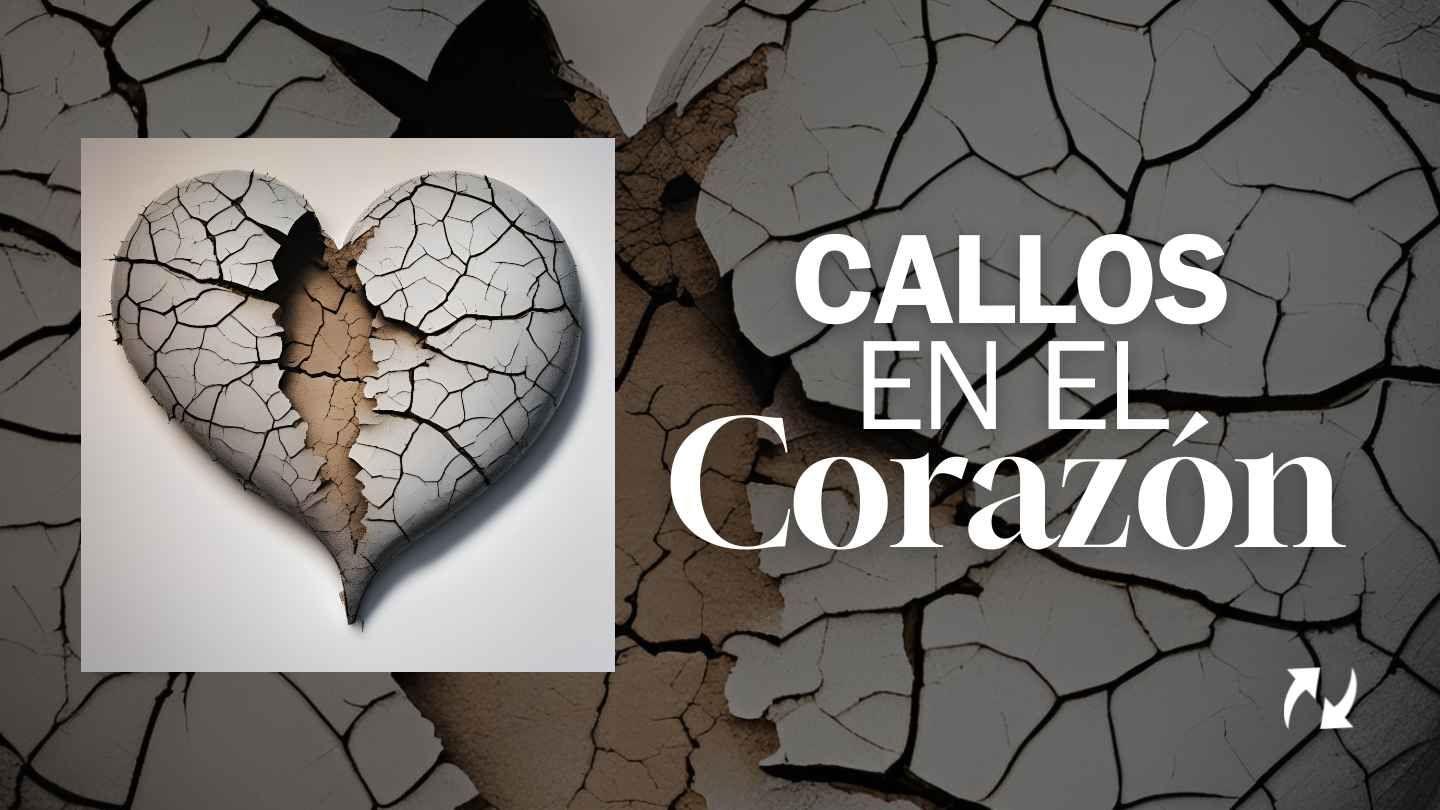 Callos en El Corazón Ezequiel 36:27-28 Nueva Traducción Viviente