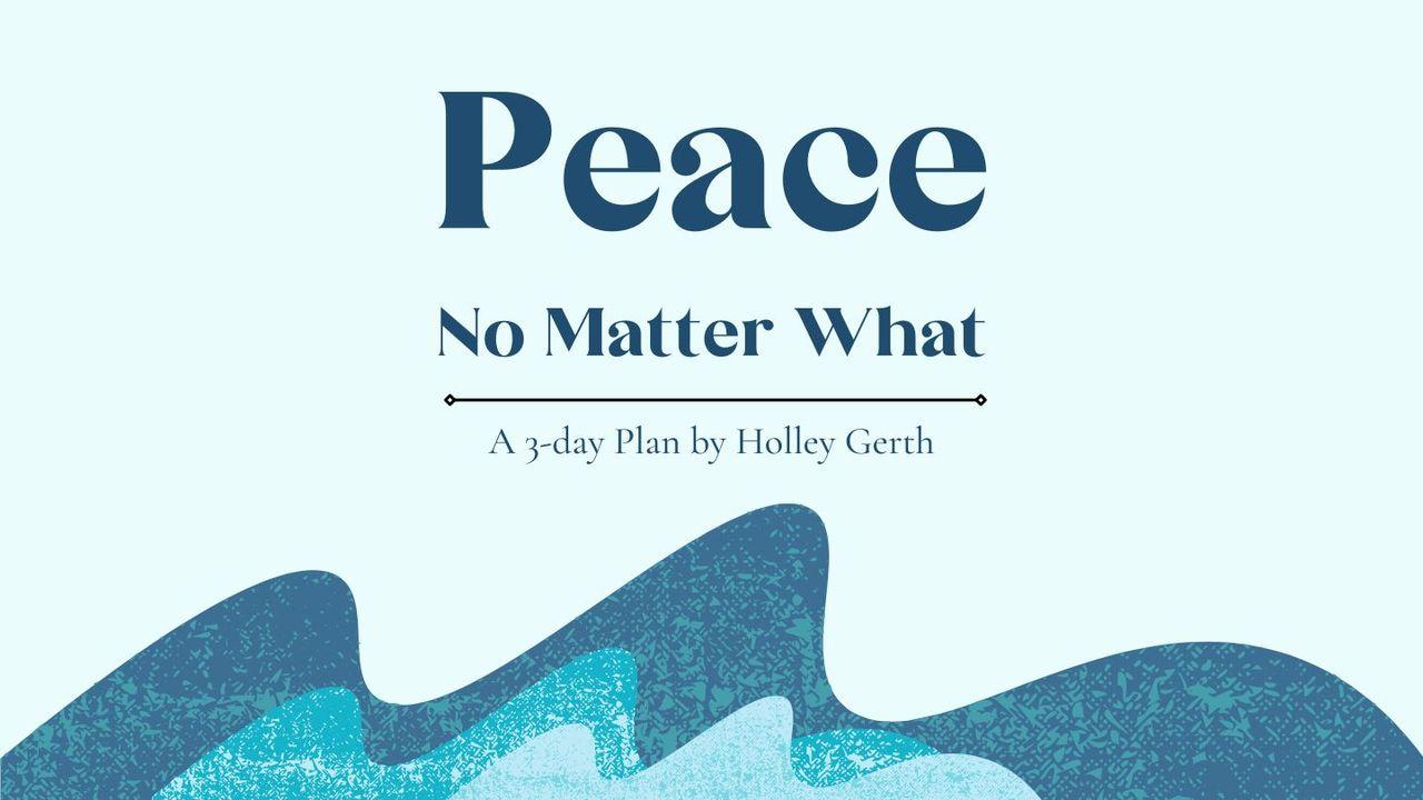 Peace No Matter What
