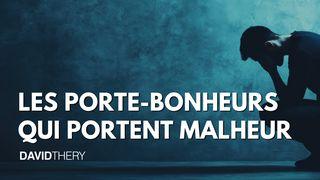 Les porte-bonheurs qui portent malheur Éphésiens 6:12-14 La Sainte Bible par Louis Segond 1910