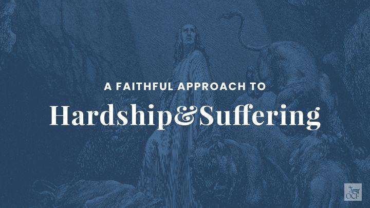 Suffering & Hardship: A Faithful Approach