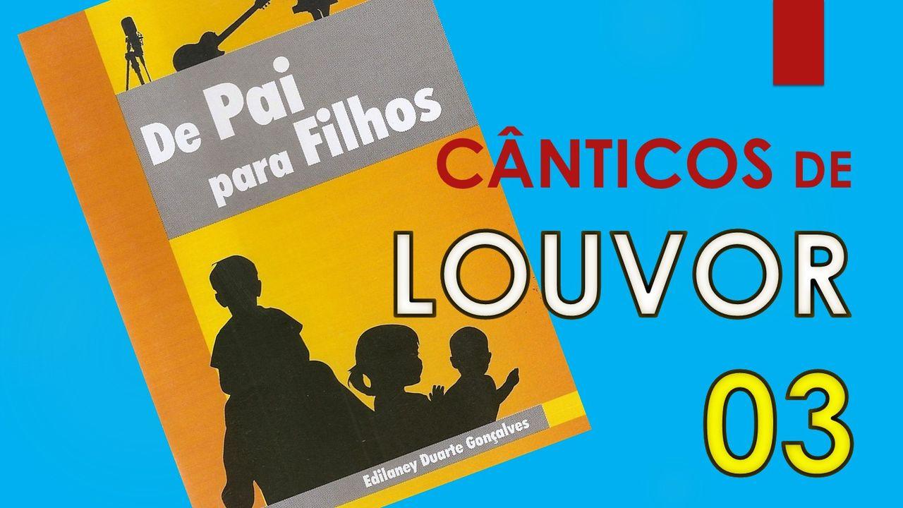 Cânticos de Louvor - 03