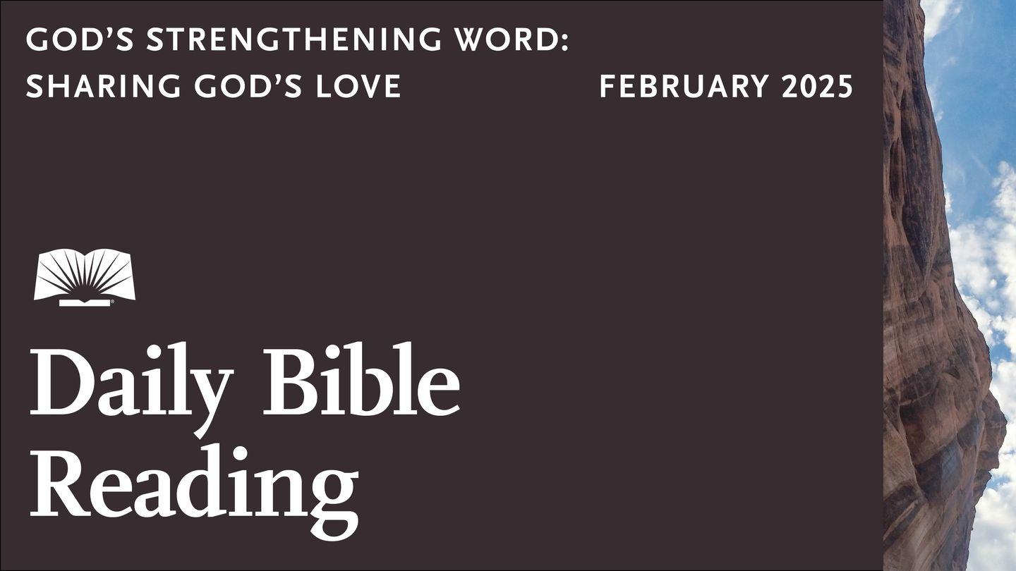 Daily Bible Reading— February 2025, God’s Strengthening Word: Sharing God's Love 1 John 5:1-3 King James Version