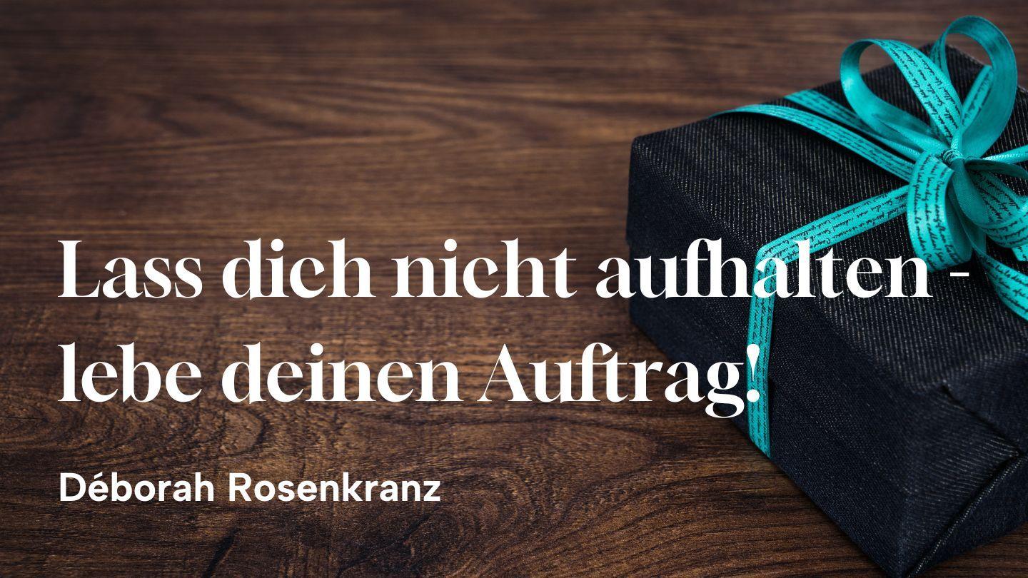 Lass dich nicht aufhalten – lebe deinen Auftrag!