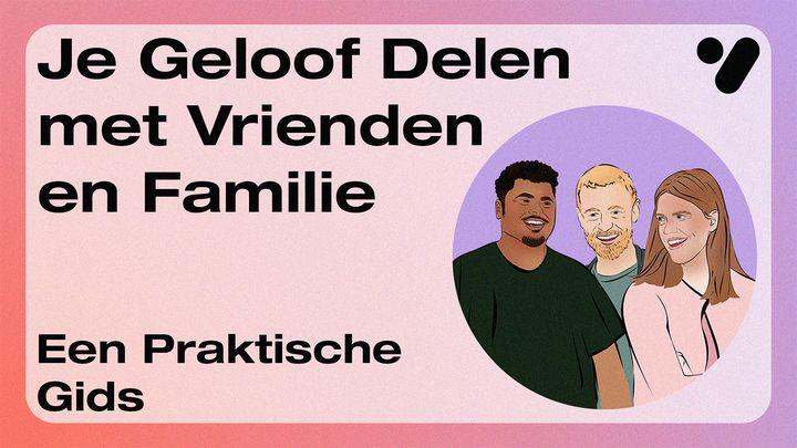 Je geloof delen met vrienden en familie: Een praktische gids