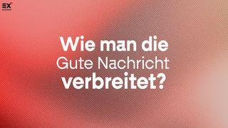 Wie man die Gute Nachricht verbreitet // Gospel X - Die Gute Nachricht teilen Matiu 5:44 Yisasini Kama Vaya