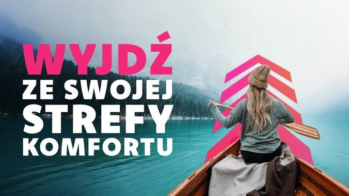 Wyjdź ze swojej strefy komfortu
