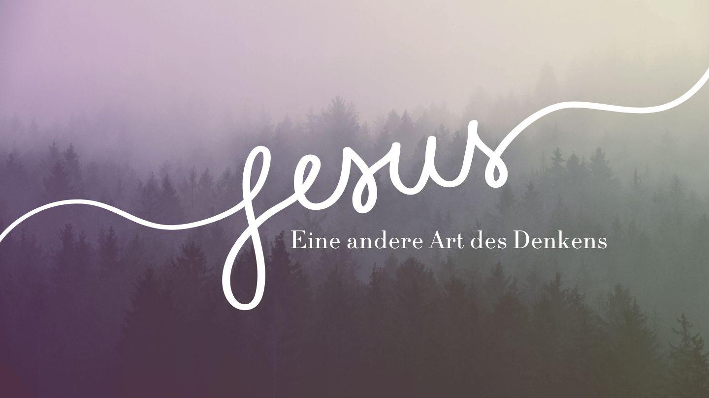 Jesus – Eine andere Art des Denkens Markus 1:23-27 Die Bibel (Schlachter 2000)