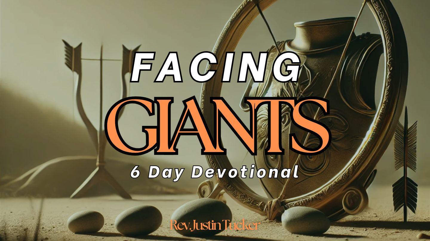 Facing Giants: A 6 Day Journey to Courage and Faith