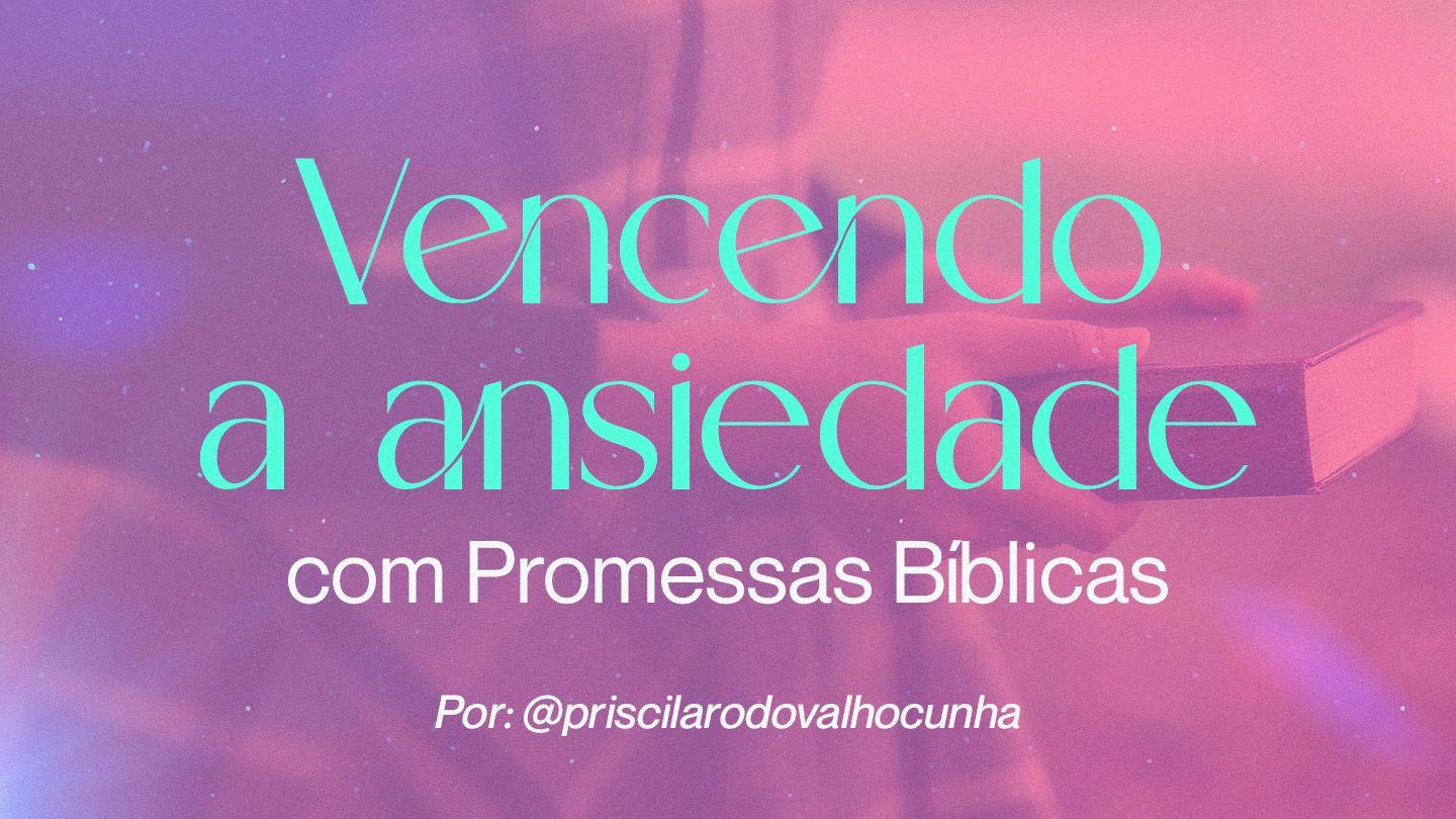 Vencendo a Ansiedade Com Promessas Bíblicas Isaías 26:3 Nova Versão Internacional - Português