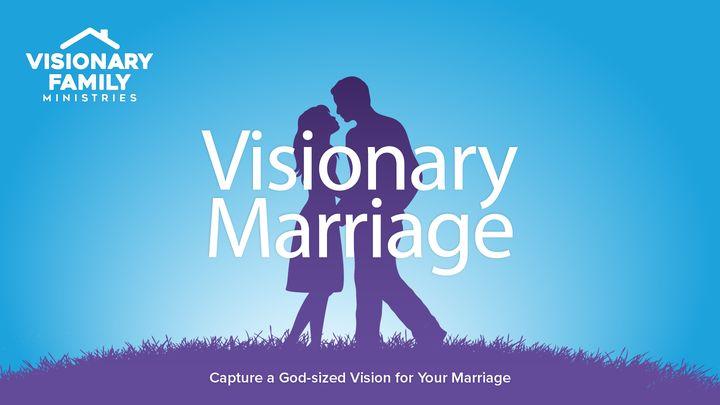 Visionary Marriage: God's Call to Husbands