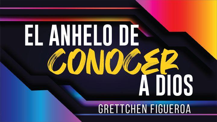 El Anhelo De Conocer a Dios