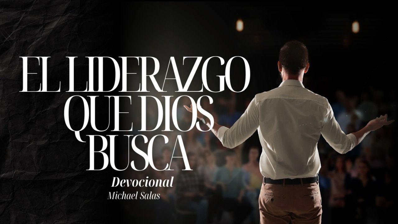 El Liderazgo Que Dios Busca