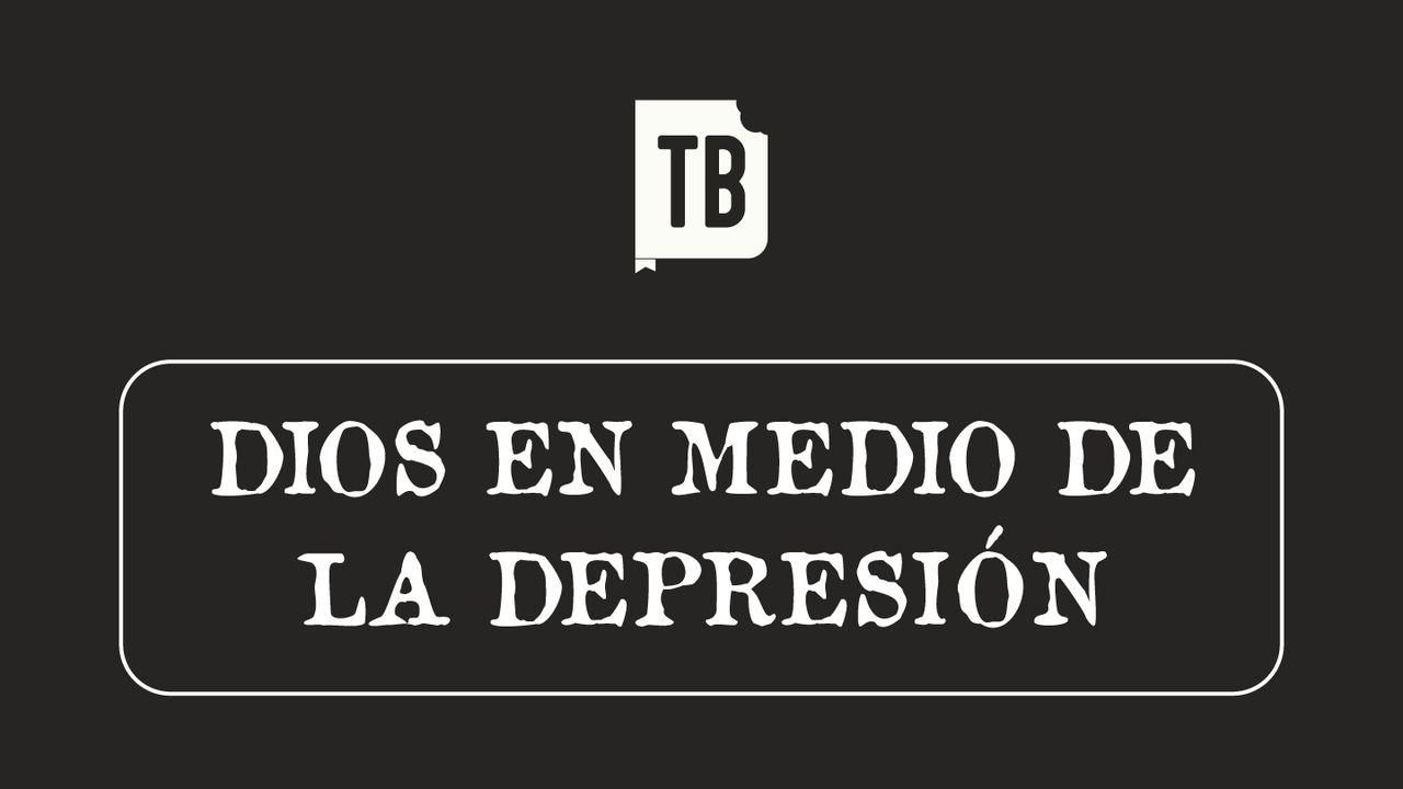 Dios en Medio de la Depresión