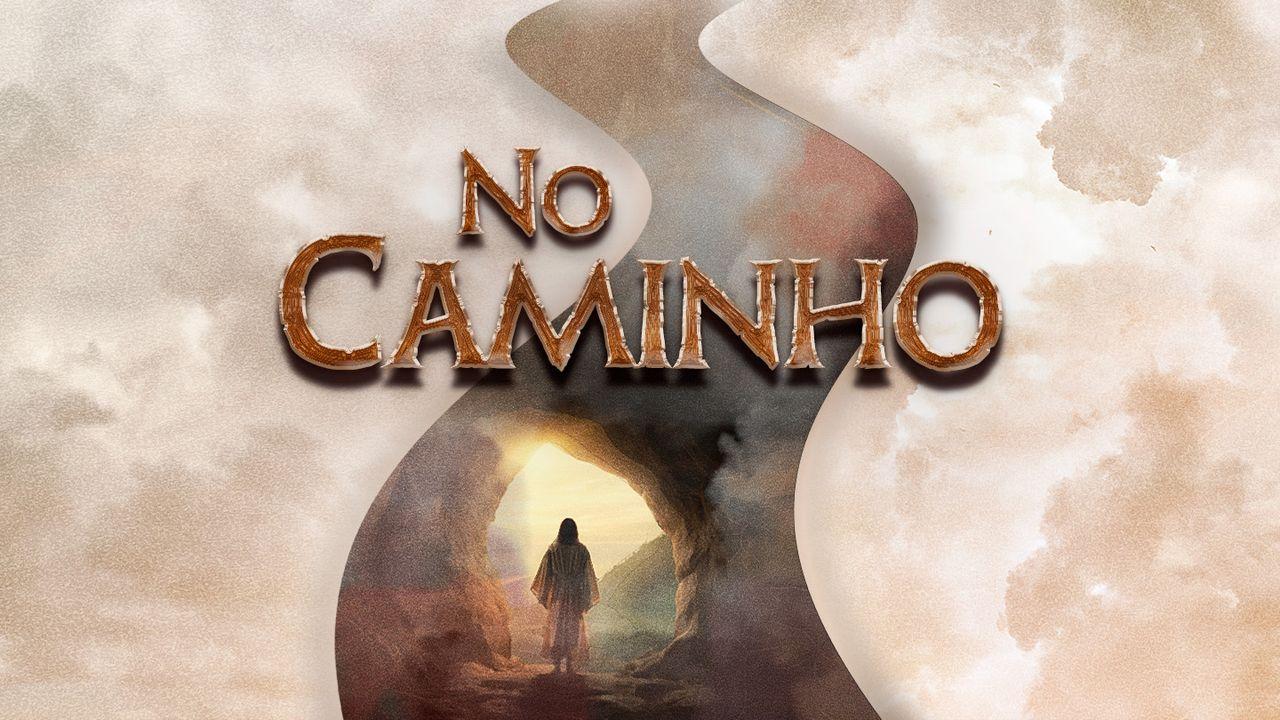 No Caminho