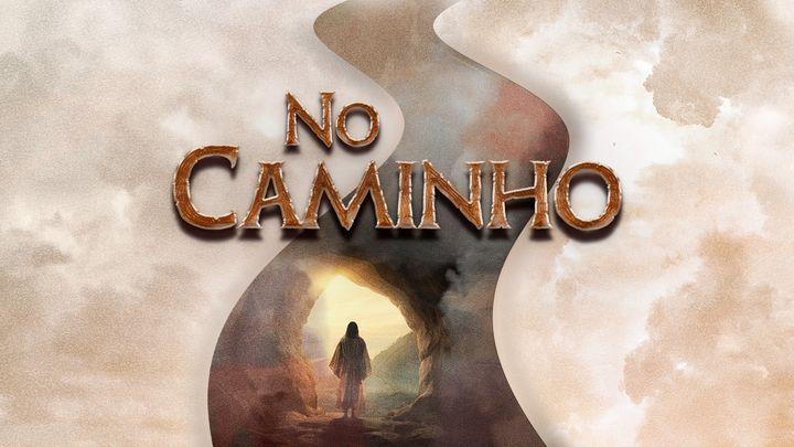 No Caminho