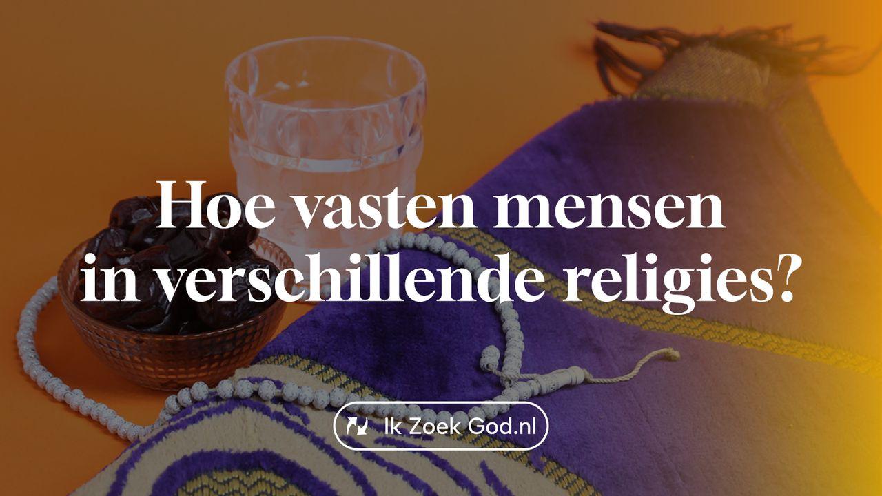 Hoe vasten mensen in verschillende religies?