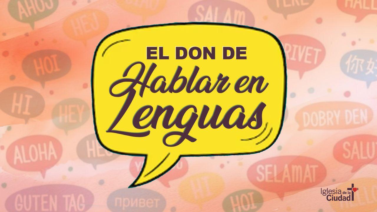 SERIE – ESPÍRITU SANTO - El don de hablar en lenguas