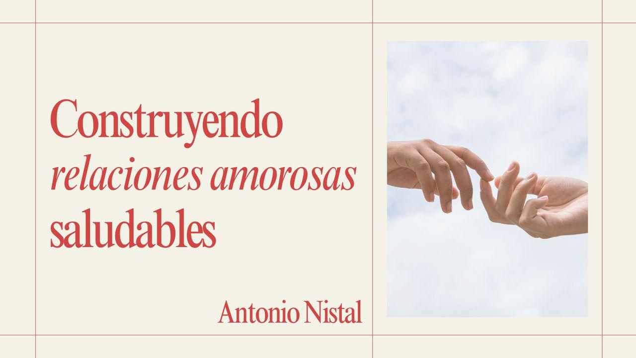 Construyendo relaciones amorosas saludables