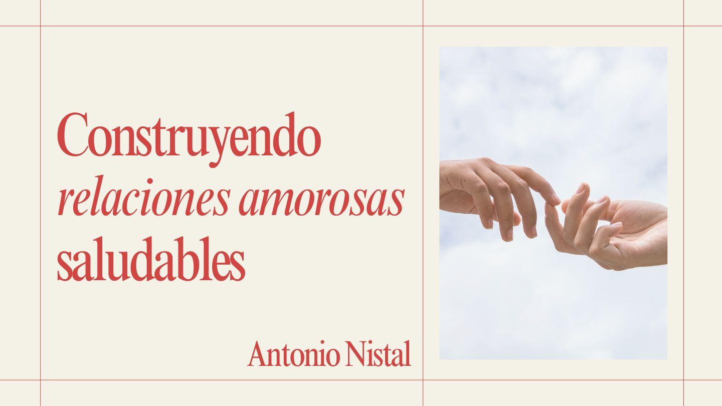 Construyendo relaciones amorosas saludables