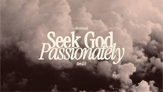 Seek God Passionately Mark 3:13-20 New American Standard Bible - NASB 1995