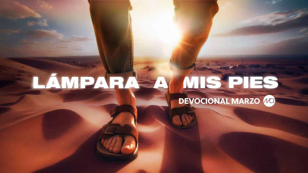 Devocional Marzo - "Lámpara a mis pies"