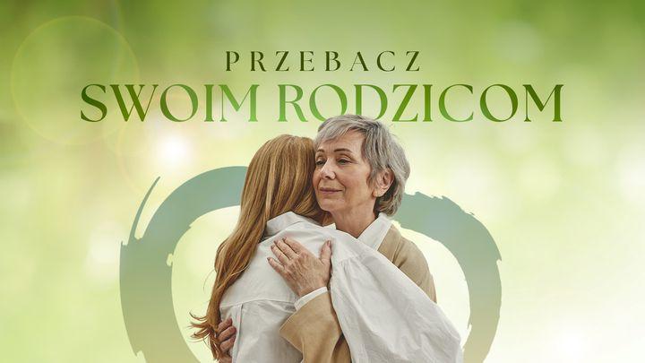 Przebacz swoim rodzicom