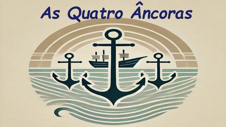 As Quatro Âncoras na Tempestade