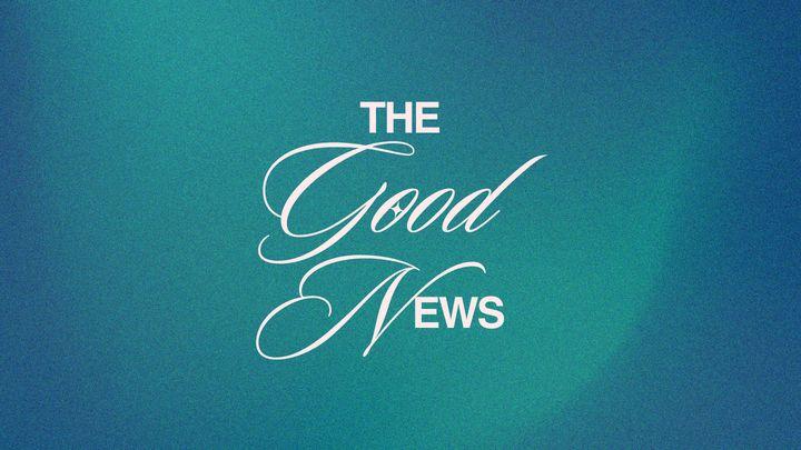 The Good News