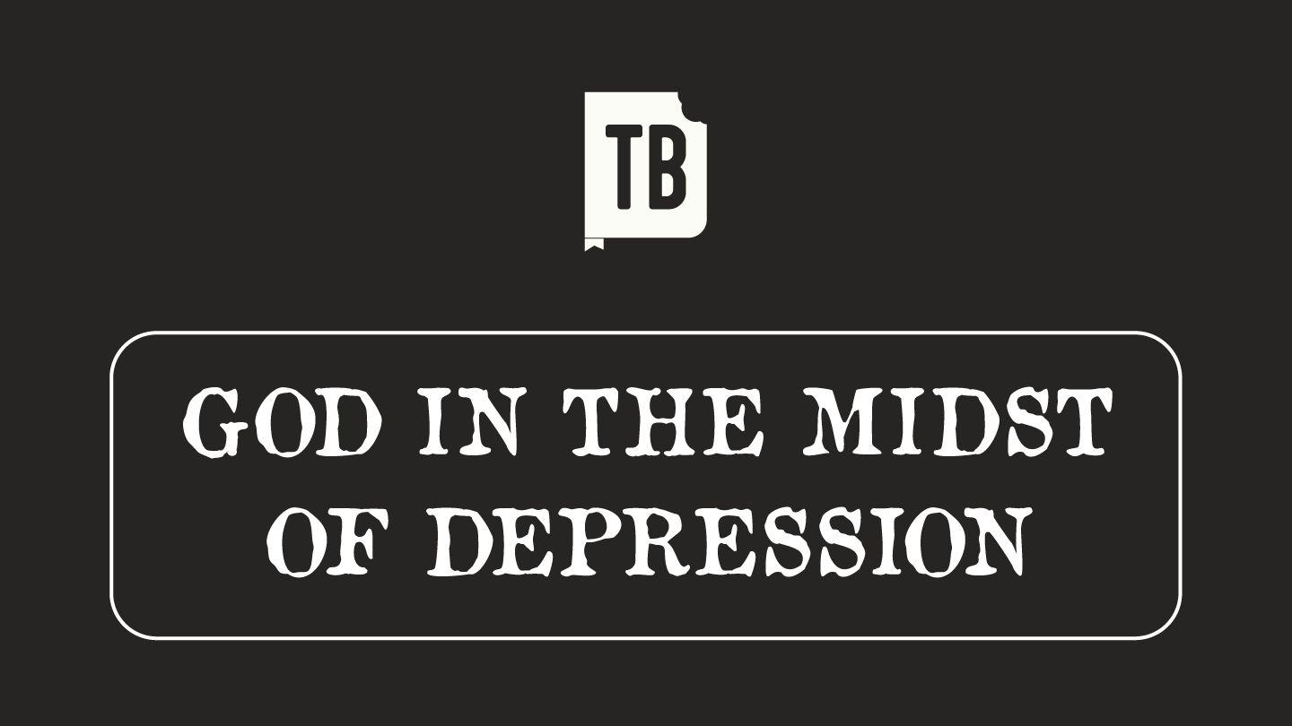 God in the Midst of Depression Psalmynas 34:18 A. Rubšio ir Č. Kavaliausko vertimas be Antrojo Kanono knygų
