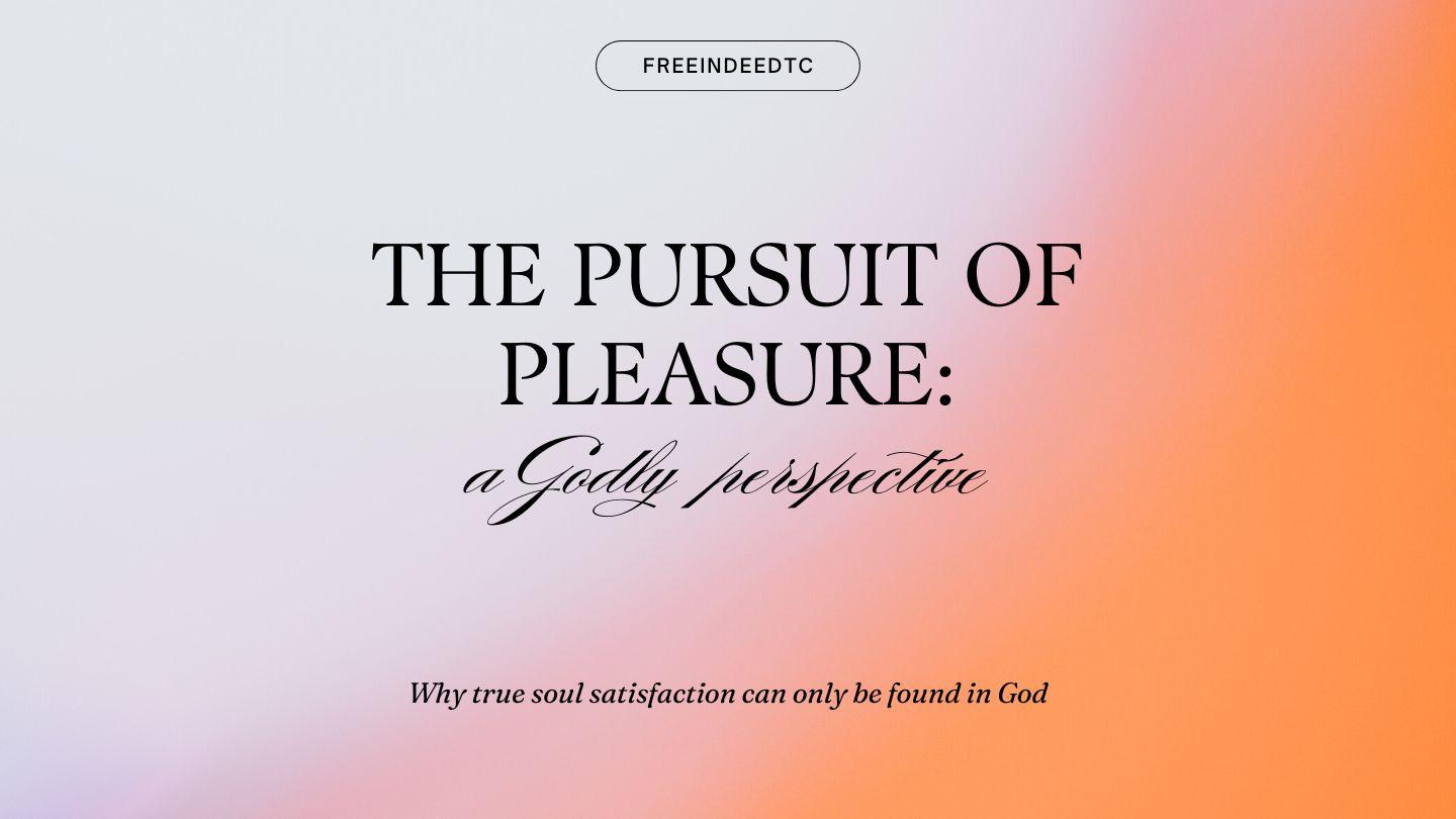 The Pursuit of Pleasure: A Godly Perspective James 4:7 New Revised Standard Version