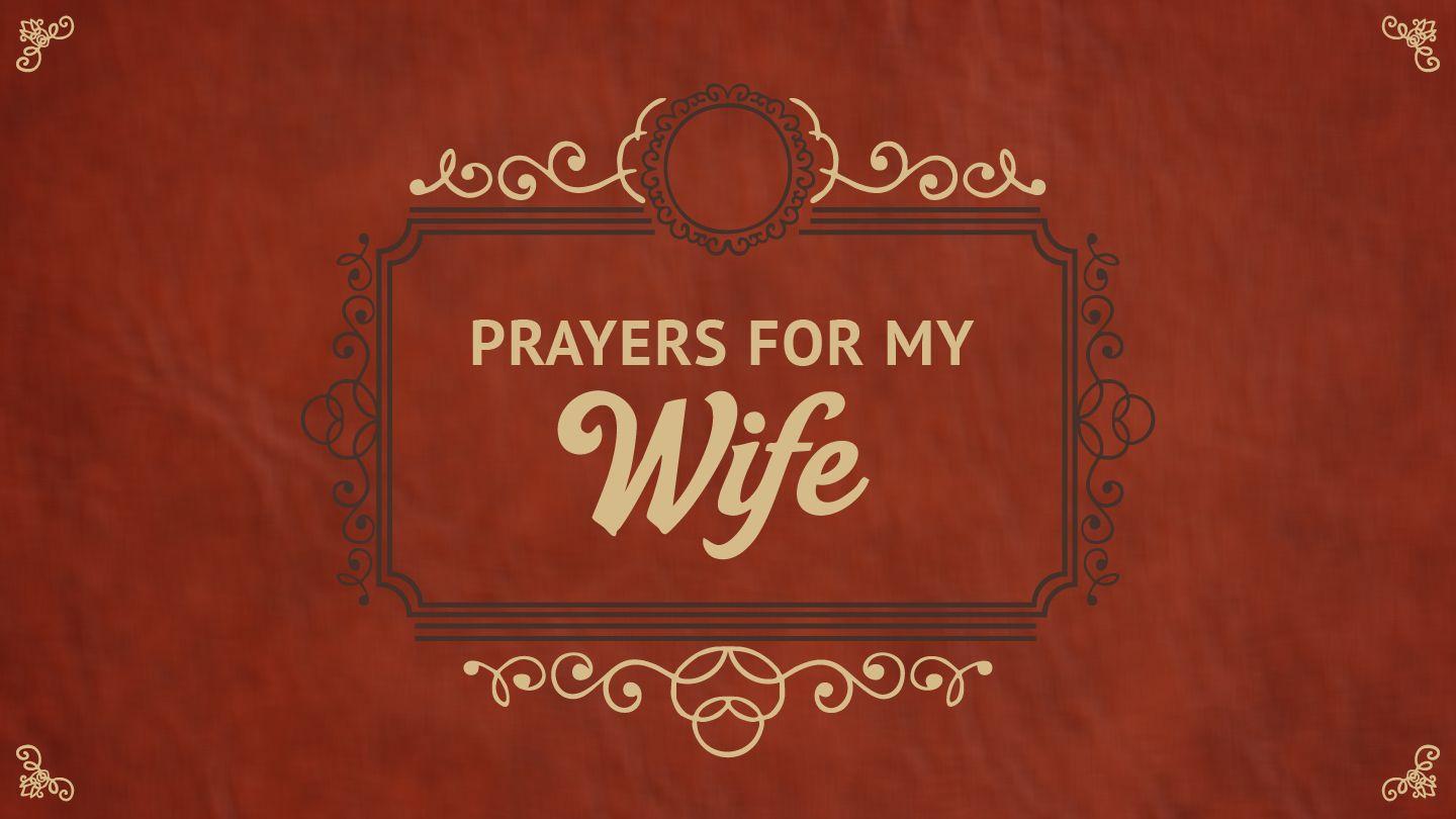 Prayers for My Wife Psalms 25:20 New American Standard Bible - NASB 1995