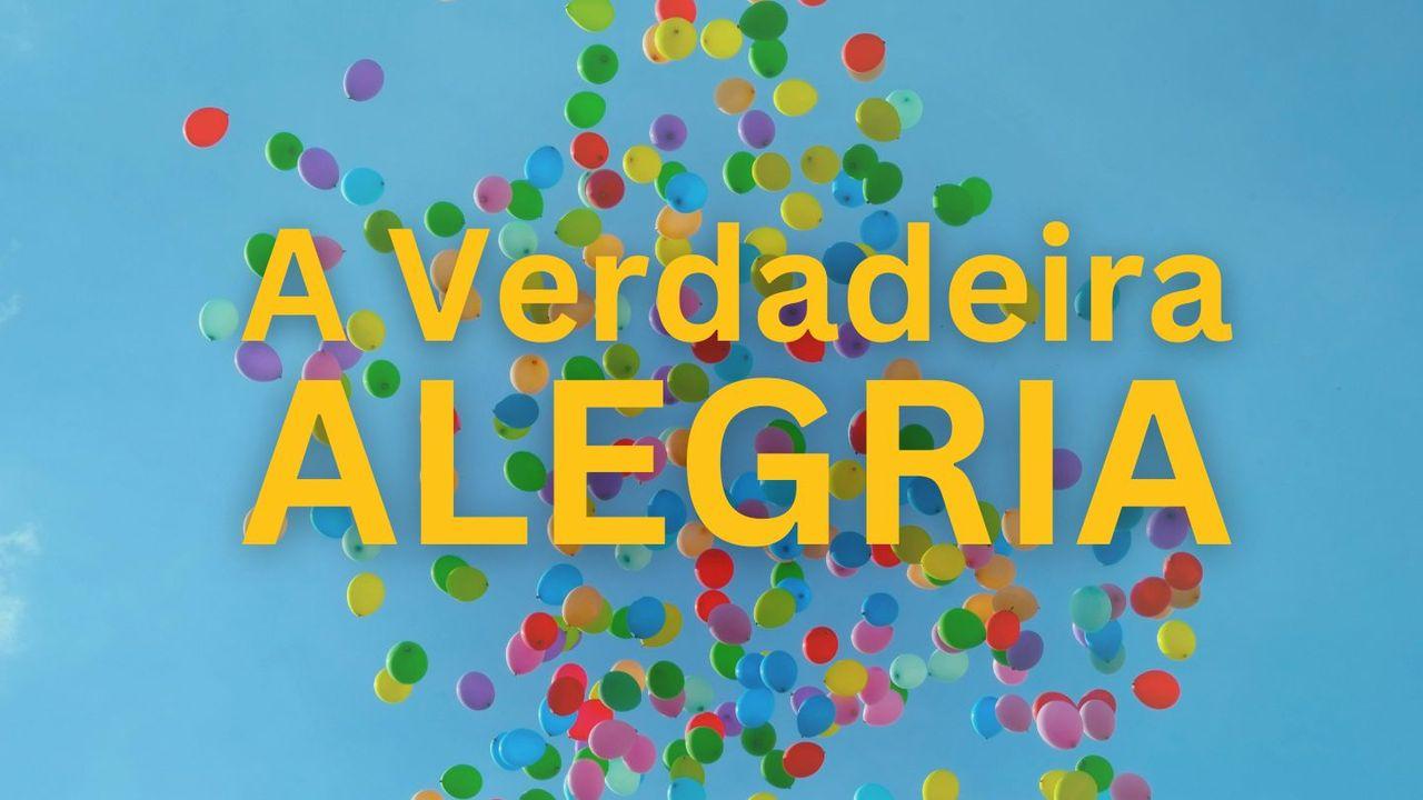 A Verdadeira Alegria