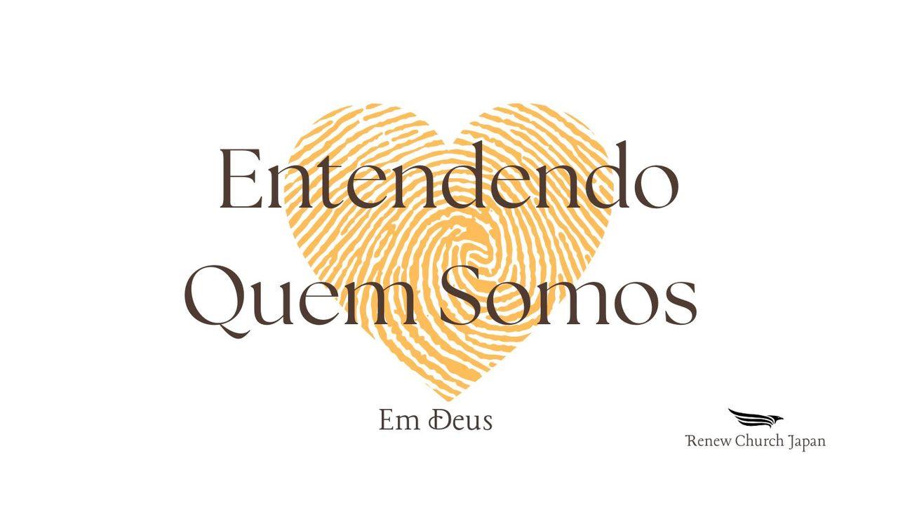 Entendendo Quem Somos Em Deus