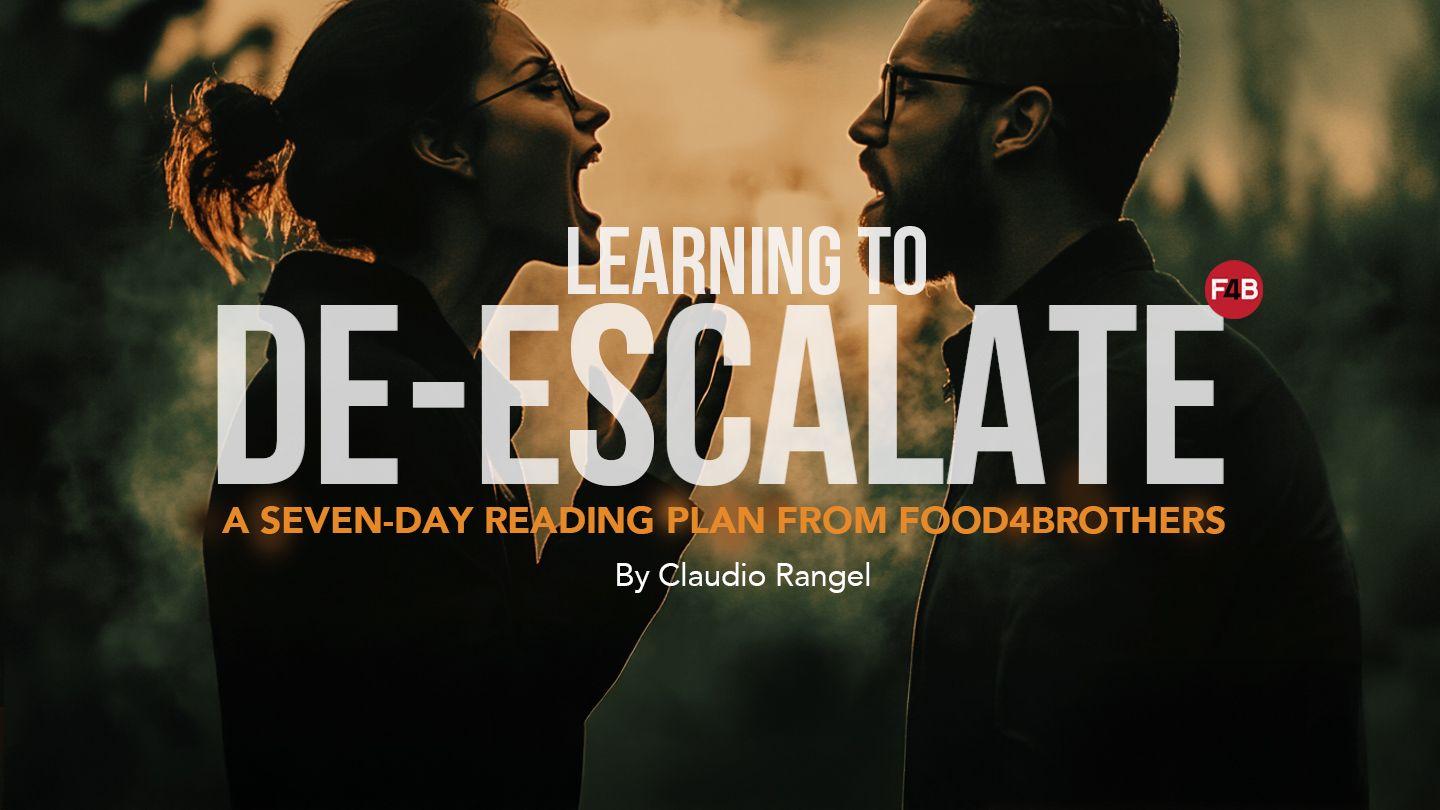 Learning to De-Escalate Romans 13:1-3, 1-5 The Message