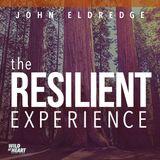 Video Study | Resilient Experience With John Eldredge