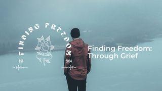 Finding Freedom: Through Grief