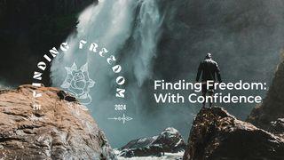 Finding Freedom: With Confidence 1 Samuel 17:20-27 New Living Translation