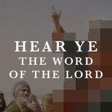 Hear Ye the Word of the Lord