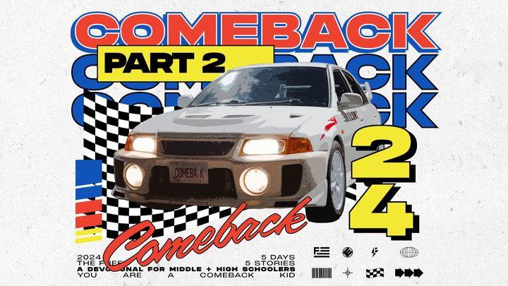 The Comeback Part 2