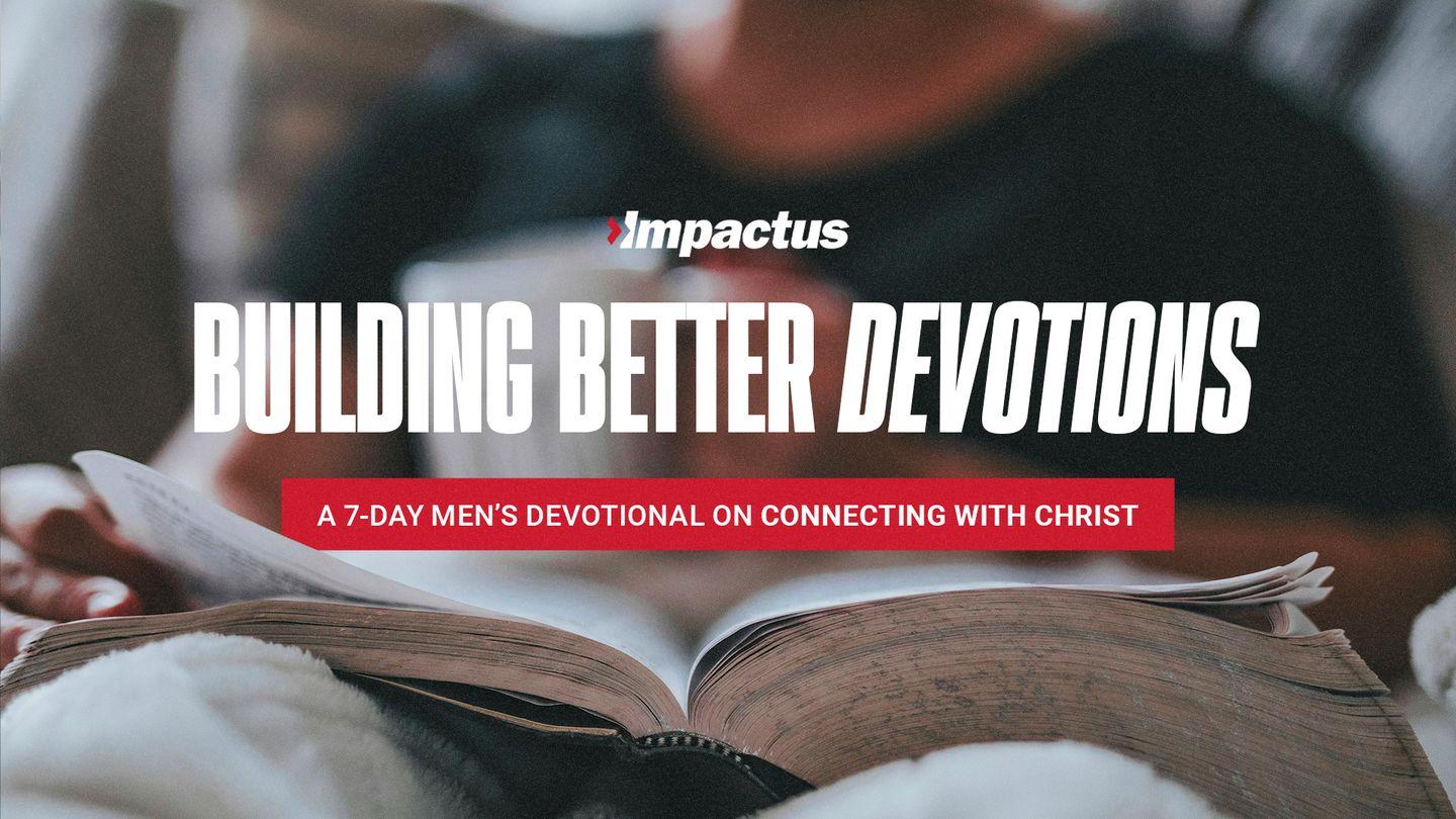 Building Better Devotions Luke 19:16-31 King James Version