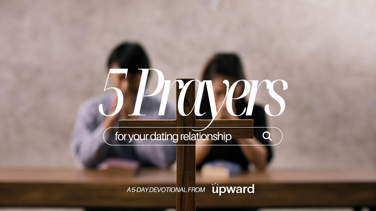 5 Prayers for Your Dating Relationship Psalms 15:2 New International Version