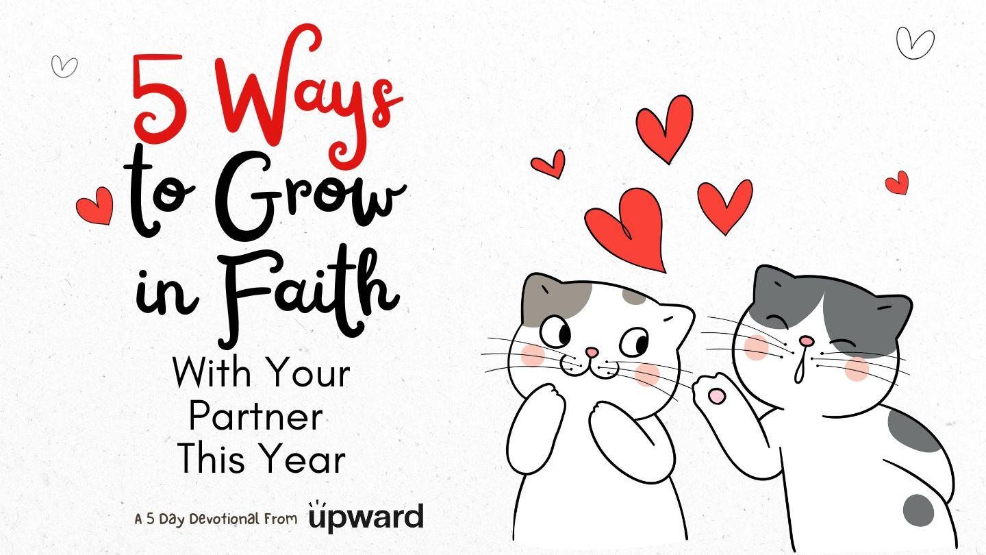 5 Ways to Grow in Faith With Your Partner This Year Psalms 147:7 Amplified Bible