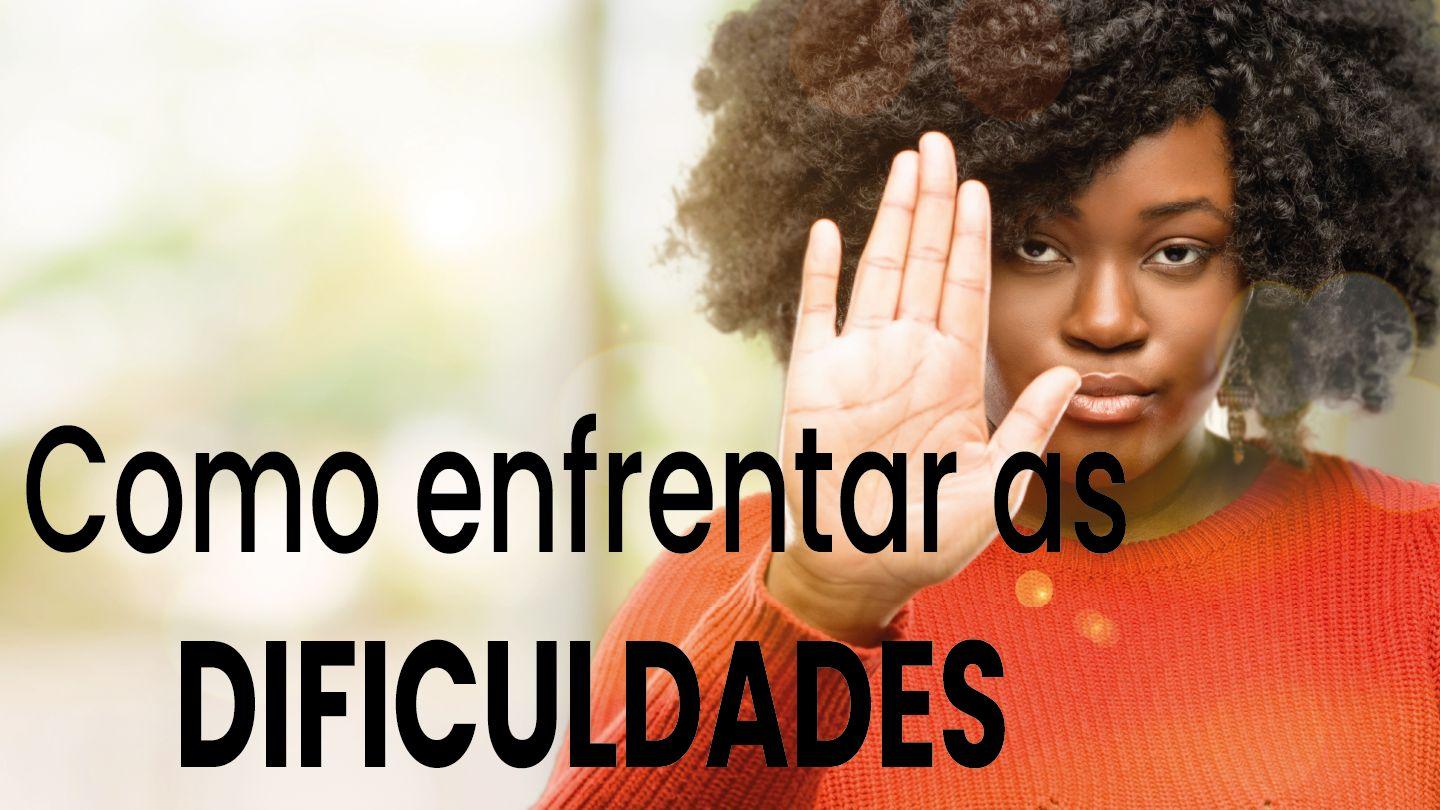 Como Enfrentar as Dificuldades 2Timóteo 3:1-9 Nova Tradução na Linguagem de Hoje